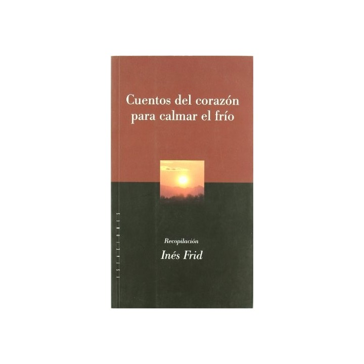 Cuentos Del Corazon para Calmar El Frio (Primera edición)
